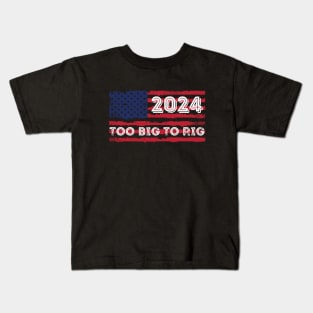 TOO BIG TO RIG 2024 Kids T-Shirt